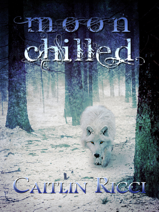 Title details for Moon Chilled by Caitlin Ricci - Available